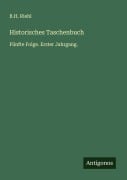 Cover-Bild zum Titel 'Historisches Taschenbuch' von 'B. H. Riehl'