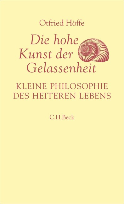 Die hohe Kunst der Gelassenheit - Otfried Höffe