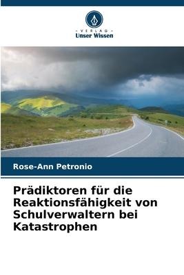Prädiktoren für die Reaktionsfähigkeit von Schulverwaltern bei Katastrophen - Rose-Ann Petronio