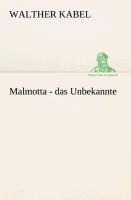 Malmotta - das Unbekannte - Walther Kabel