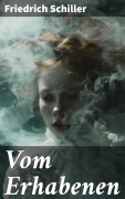 Cover-Bild zum Titel 'Vom Erhabenen' von 'Friedrich Schiller'