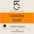 Genghis Khan: A short biography - George Fritsche, Minute Biographies, Minutes