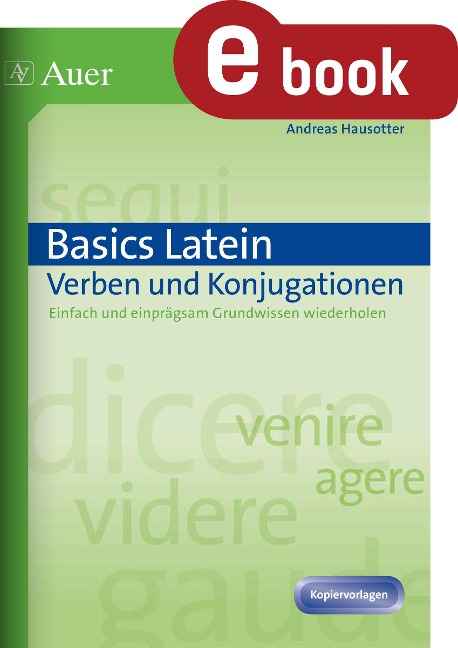 Basics Latein Verben und Konjugationen - Andreas Hausotter
