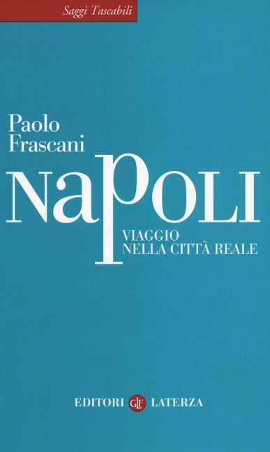 Napoli. Viaggio nella città reale - Paolo Frascani
