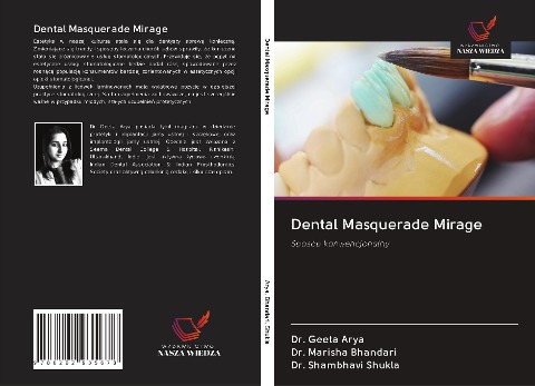Dental Masquerade Mirage - Geeta Arya, Marisha Bhandari, Shambhavi Shukla