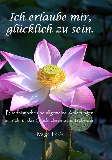 Ich erlaube mir, glücklich zu sein - Müge Tekin