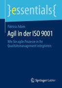 Cover-Bild zum Titel 'Agil in der ISO 9001' von 'Patricia A. Adam'