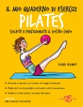 Il mio quaderno di esercizi. Pilates - Soasick Delanoë