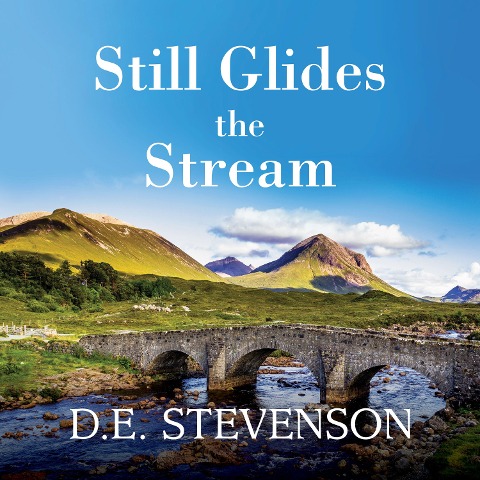 Still Glides the Stream - D. E. Stevenson