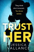 Trust Her - Jessica Vallance
