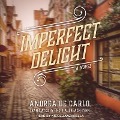Cover-Bild zum Titel 'Imperfect Delight Lib/E' von 'Andrea de Carlo, Brett Auerbach-Lynn'