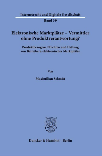 Elektronische Marktplätze - Vermittler ohne Produktverantwortung? - Maximilian Schmitt