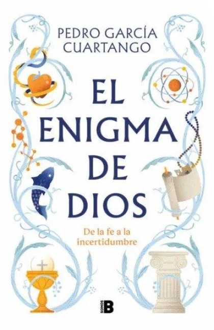 El Enigma de Dios. de la Fe a la Incertidumbre / God's Enigma - Pedro García Cuartango