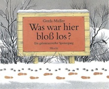 Cover-Bild zum Titel 'Was war hier bloß los?' von 'Gerda Muller'