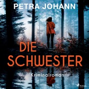 Cover-Bild zum Titel 'Die Schwester' von 'Petra Johann'