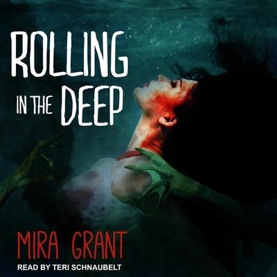 Rolling in the Deep Lib/E - Mira Grant