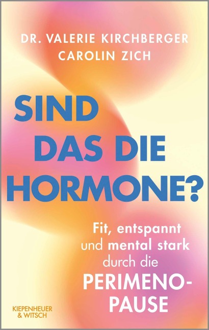 Sind das die Hormone? - Valerie Kirchberger, Carolin Zich