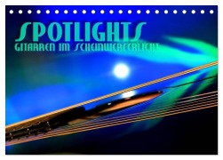 Cover-Bild zum Titel 'SPOTLIGHTS - Gitarren im Scheinwerferlicht (Tischkalender 2027 DIN A5 quer), CALVENDO Monatskalender' von 'Renate Bleicher'