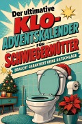 Cover-Bild zum Titel 'Der ultimative Klo-Adventskalender für Schwiegermütter' von 'Clara Maier'