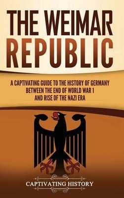The Weimar Republic - Captivating History