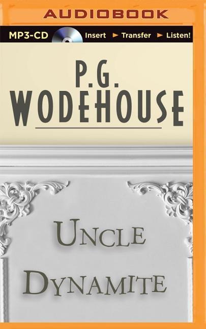 Uncle Dynamite - P G Wodehouse