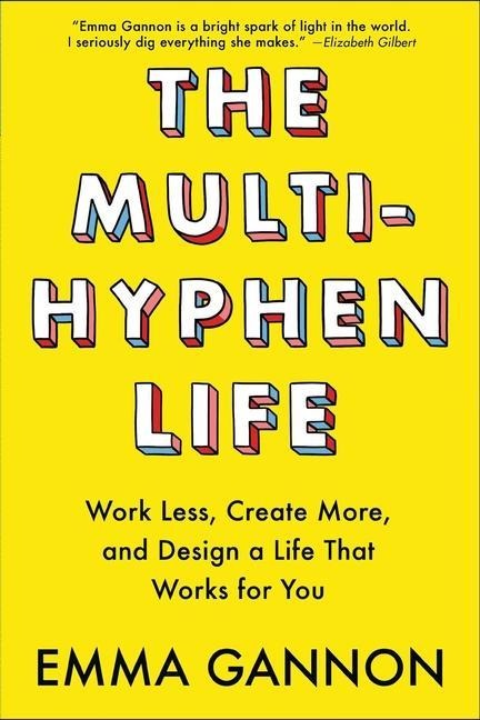 The Multi-Hyphen Life - Emma Gannon