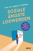 Cover-Bild zum Titel 'Soziale Ängste loswerden' von 'Stefan G. Hofmann'