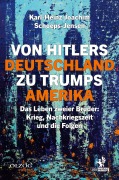 Cover-Bild zum Titel 'Von Hitlers Deutschland zu Trumps Amerika' von 'Karl-Heinz Joachim Schoeps-Jensen'