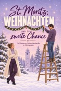 Cover-Bild zum Titel 'St. Moritz, Weihnachten und eine zweite Chance' von 'Louis Werner'