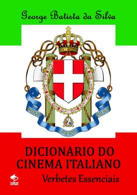 Dicionário Do Cinema Italiano - George Batista Da Silva