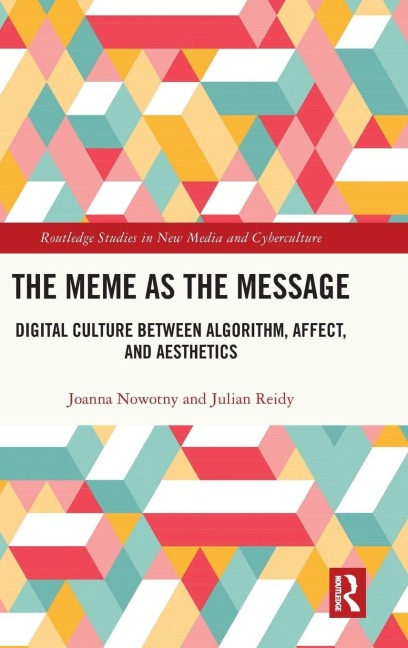 The Meme as the Message - Joanna Nowotny, Julian Reidy
