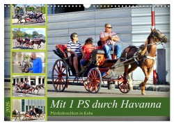 Cover-Bild zum Titel 'Mit 1 PS durch Havanna - Pferdedroschken in Kuba (Wandkalender 2026 DIN A3 quer), CALVENDO Monatskalender' von 'Henning von Löwis of Menar'