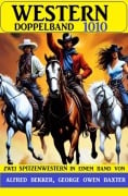 Cover-Bild zum Titel 'Western Doppelband 1010' von 'Alfred Bekker, George Owen Baxter'