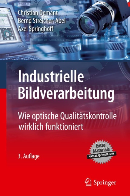 Industrielle Bildverarbeitung - Christian Demant, Axel Springhoff, Bernd Streicher-Abel