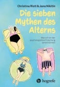 Cover-Bild zum Titel 'Die sieben Mythen des Alterns' von 'Christina Ristl, Jana Nikitin'