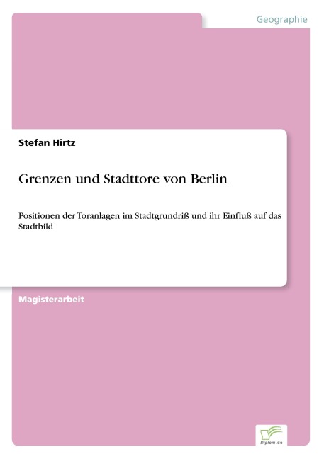 Grenzen und Stadttore von Berlin - Stefan Hirtz