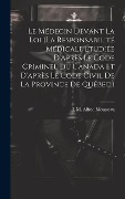 Cover-Bild zum Titel 'Le Médecin Devant La Loi (la Responsabilité Médicale Étudiée D'après Le Code Criminel Du Canada Et D'après Le Code Civil De La Province De Québec.)' von ''