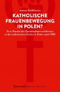 Katholische Frauenbewegung in Polen? - Joanna Staskiewicz