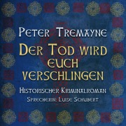 Cover-Bild zum Titel 'Der Tod wird euch verschlingen' von 'Peter Tremayne'