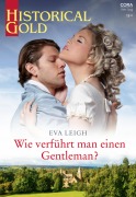 Cover-Bild zum Titel 'Wie verführt man einen Gentleman?' von 'Eva Leigh'