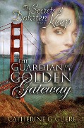 The Guardian of the Golden Gateway (The Secrets of Dohrten Keep, #2) - Catherine Giguere