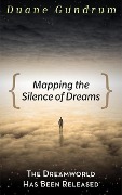 Cover-Bild zum Titel 'Mapping The Silence of Dreams' von 'Duane Gundrum'