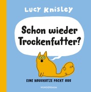 Cover-Bild zum Titel 'Schon wieder Trockenfutter?' von 'Lucy Knisley'