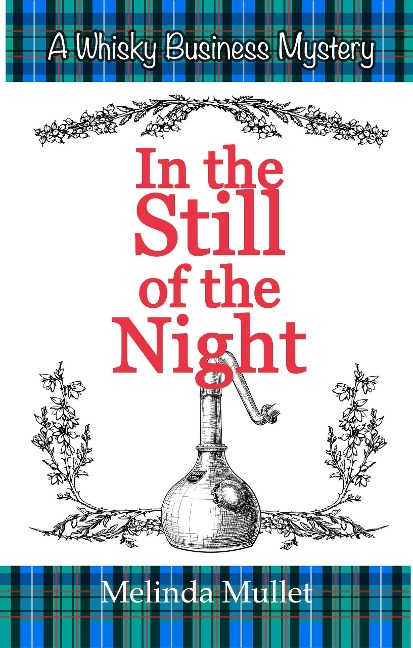 In the Still of the Night (Whisky Business Mystery, #5) - Melinda Mullet