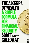 Cover-Bild zum Titel 'The Algebra of Wealth' von 'Scott Galloway'