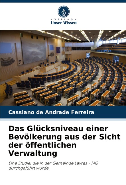 Das Glücksniveau einer Bevölkerung aus der Sicht der öffentlichen Verwaltung - Cassiano de Andrade Ferreira