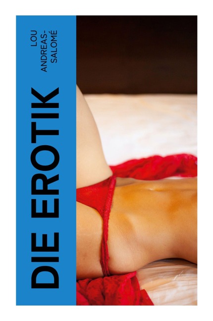 Die Erotik - Lou Andreas-Salomé