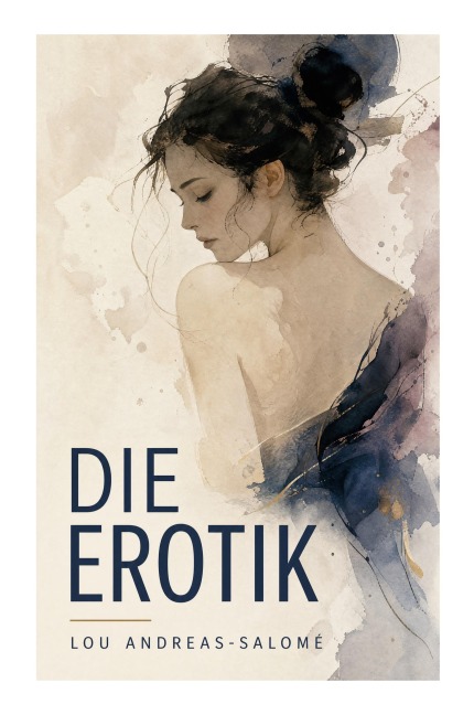Die Erotik - Lou Andreas-Salomé