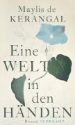 Cover-Bild zum Titel 'Eine Welt in den Händen' von 'Maylis De Kerangal'
