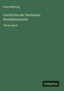 Cover-Bild zum Titel 'Geschichte der Deutschen Sozialdemokratie' von 'Franz Mehring'